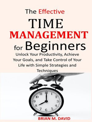 cover image of The Effective Time Management for Beginners